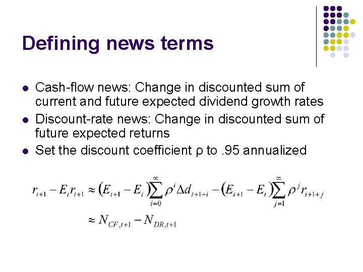 Defining news terms l l l Cash-flow news: Change in discounted sum of current