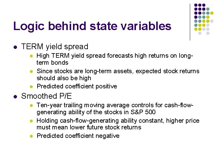Logic behind state variables l TERM yield spread l l High TERM yield spread