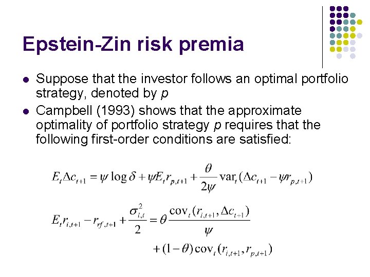 Epstein-Zin risk premia l l Suppose that the investor follows an optimal portfolio strategy,