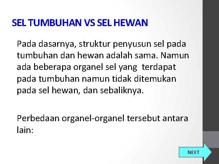 SEL TUMBUHAN VS SEL HEWAN Pada dasarnya, struktur penyusun sel pada tumbuhan dan hewan