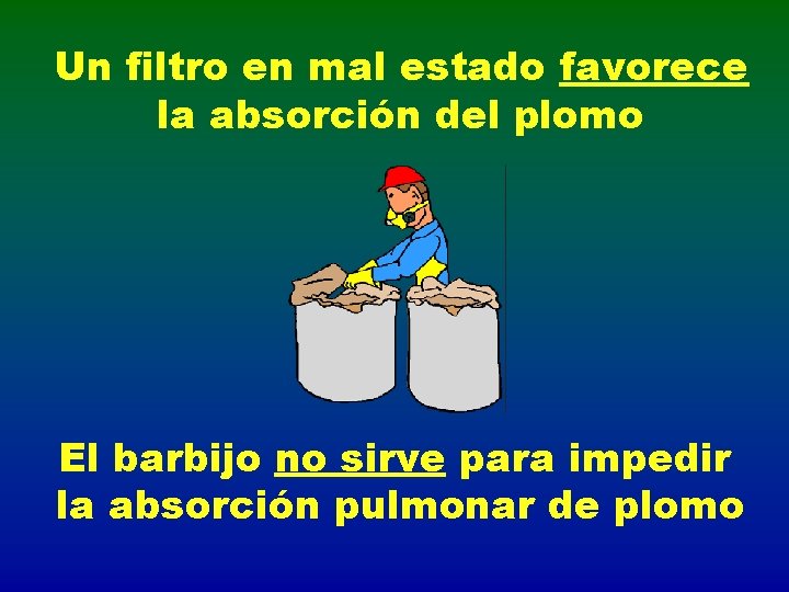 Un filtro en mal estado favorece la absorción del plomo El barbijo no sirve