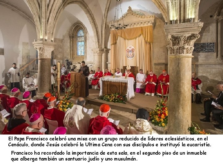 El Papa Francisco celebró una misa con un grupo reducido de líderes eclesiásticos, en