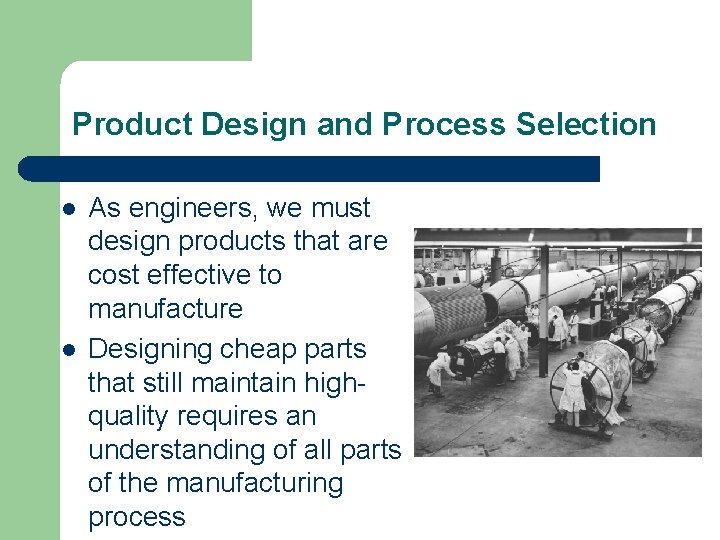 Product Design and Process Selection l l As engineers, we must design products that