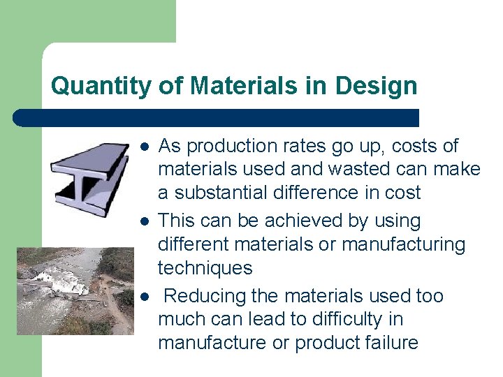 Quantity of Materials in Design l l l As production rates go up, costs