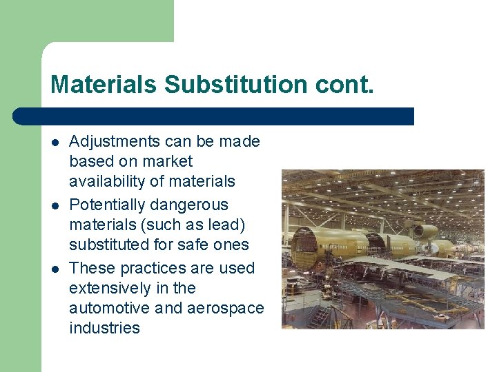 Materials Substitution cont. l l l Adjustments can be made based on market availability