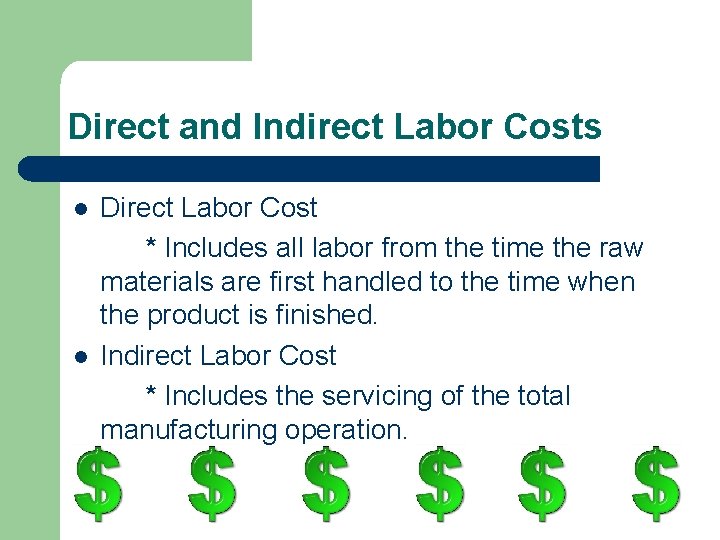 Direct and Indirect Labor Costs l l Direct Labor Cost * Includes all labor