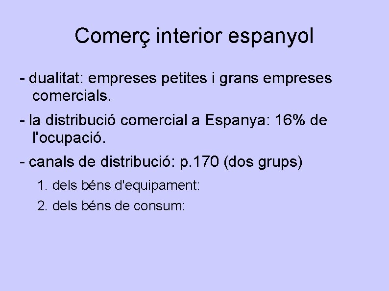 Comerç interior espanyol - dualitat: empreses petites i grans empreses comercials. - la distribució
