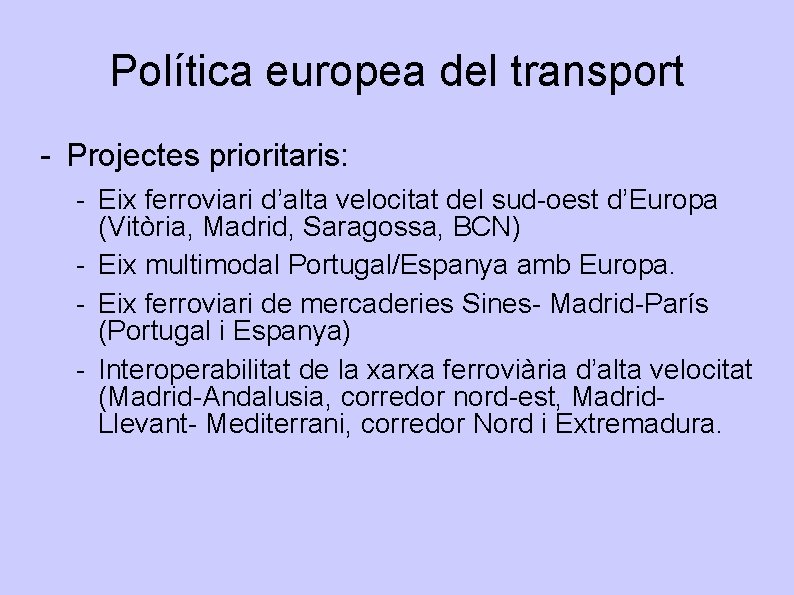 Política europea del transport - Projectes prioritaris: - Eix ferroviari d’alta velocitat del sud-oest