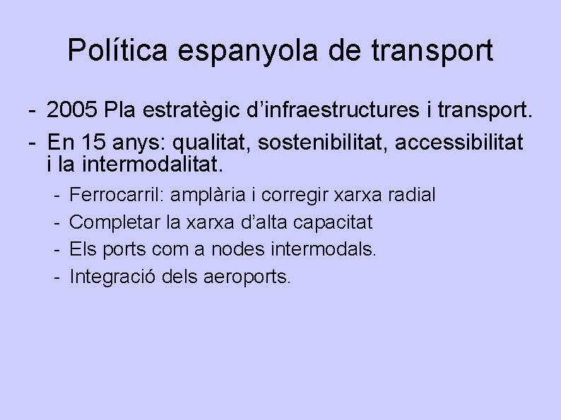 Política espanyola de transport - 2005 Pla estratègic d’infraestructures i transport. - En 15