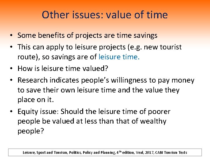 Other issues: value of time • Some benefits of projects are time savings •