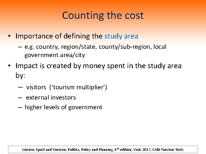 Counting the cost • Importance of defining the study area – e. g. country,