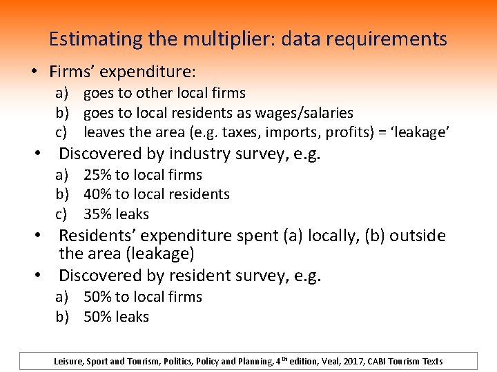 Estimating the multiplier: data requirements • Firms’ expenditure: a) goes to other local firms