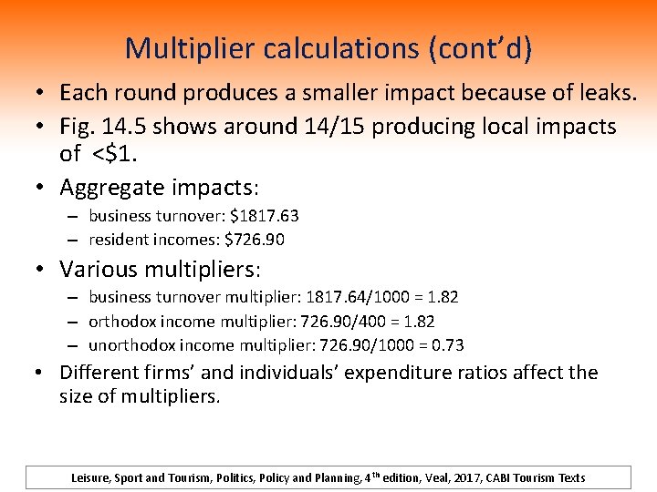 Multiplier calculations (cont’d) • Each round produces a smaller impact because of leaks. •