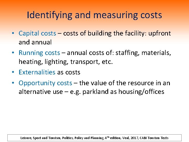 Identifying and measuring costs • Capital costs – costs of building the facility: upfront