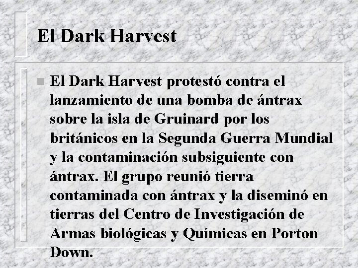 El Dark Harvest n El Dark Harvest protestó contra el lanzamiento de una bomba