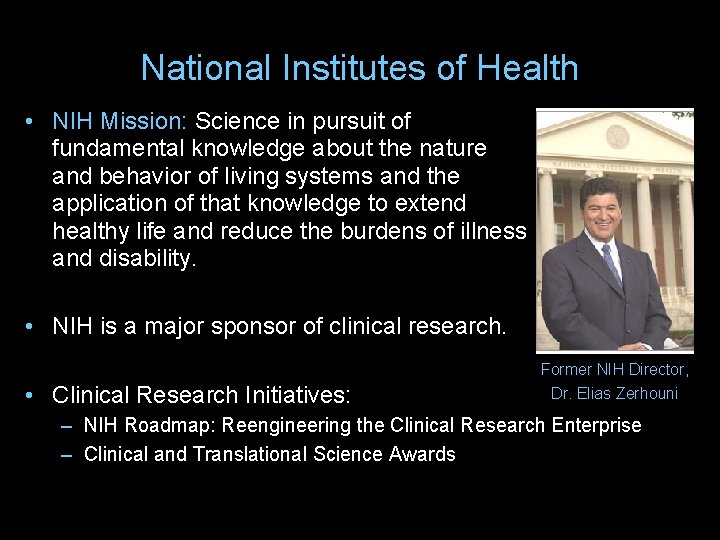 National Institutes of Health • NIH Mission: Science in pursuit of fundamental knowledge about