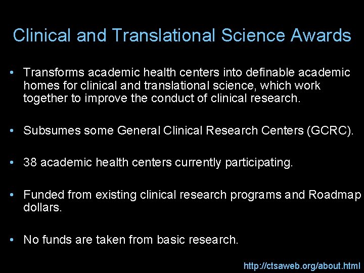 Clinical and Translational Science Awards • Transforms academic health centers into definable academic homes