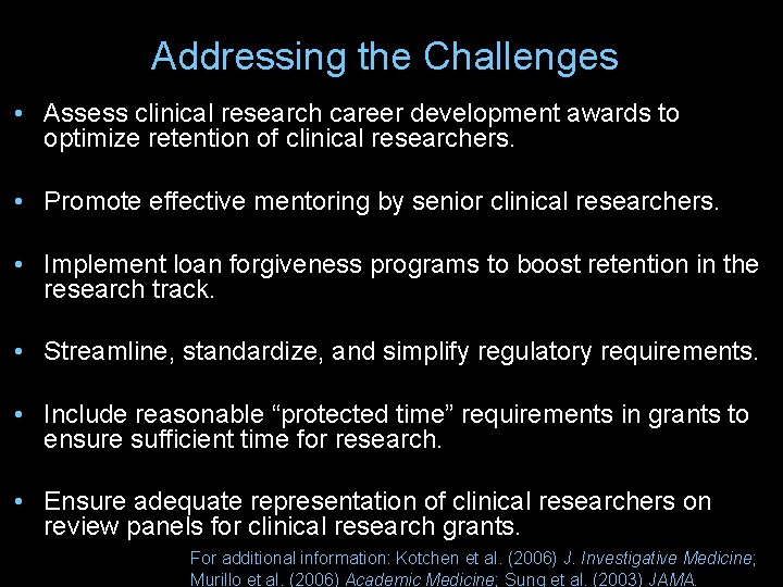 Addressing the Challenges • Assess clinical research career development awards to optimize retention of