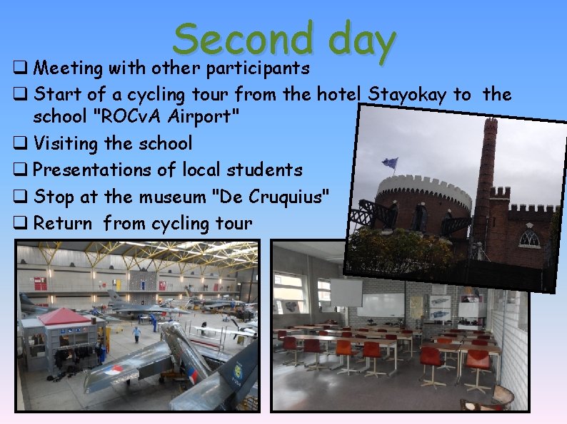 Second day q Meeting with other participants q Start of a cycling tour from Second day q Meeting with other participants q Start of a cycling tour from