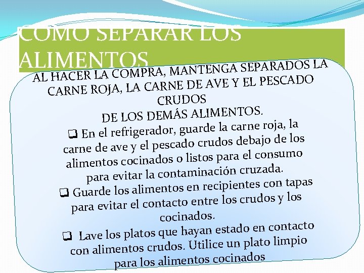 COMO SEPARAR LOS ALIMENTOS OS LA D A R A P E S A