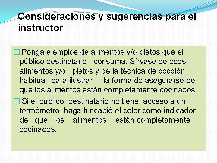 Consideraciones y sugerencias para el instructor � Ponga ejemplos de alimentos y/o platos que