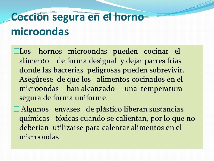 Cocción segura en el horno microondas �Los hornos microondas pueden cocinar el alimento de