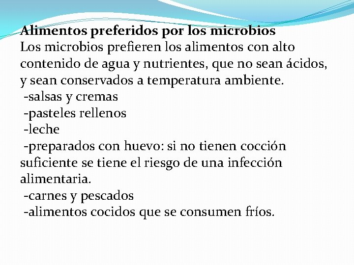 Alimentos preferidos por los microbios Los microbios prefieren los alimentos con alto contenido de
