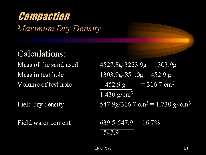 Compaction Maximum Dry Density Calculations: Mass of the sand used Mass in test hole
