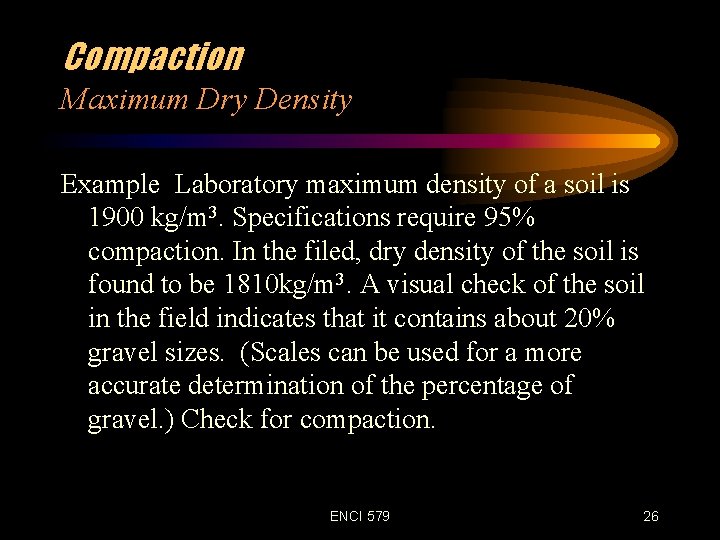 Compaction Maximum Dry Density Example Laboratory maximum density of a soil is 1900 kg/m