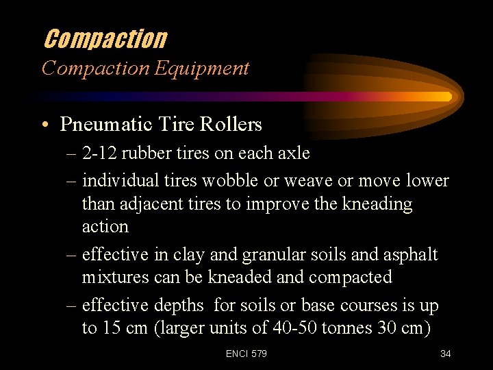Compaction Equipment • Pneumatic Tire Rollers – 2 -12 rubber tires on each axle