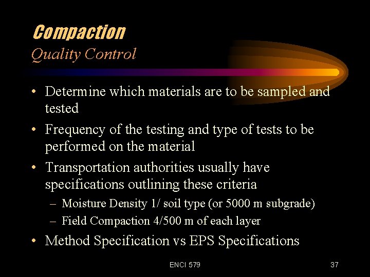 Compaction Quality Control • Determine which materials are to be sampled and tested •