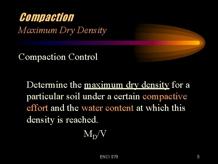 Compaction Maximum Dry Density Compaction Control Determine the maximum dry density for a particular