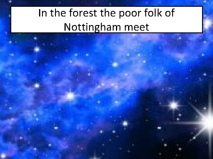 In the forest the poor folk of Nottingham meet 