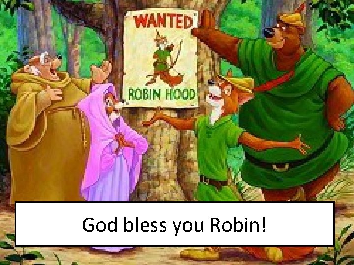 God bless you Robin! 