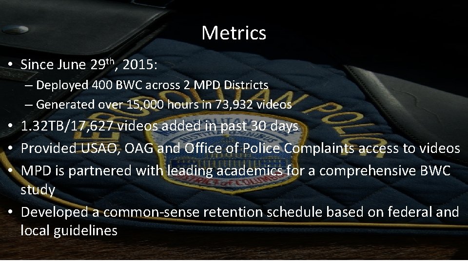 Metrics • Since June 29 th, 2015: – Deployed 400 BWC across 2 MPD