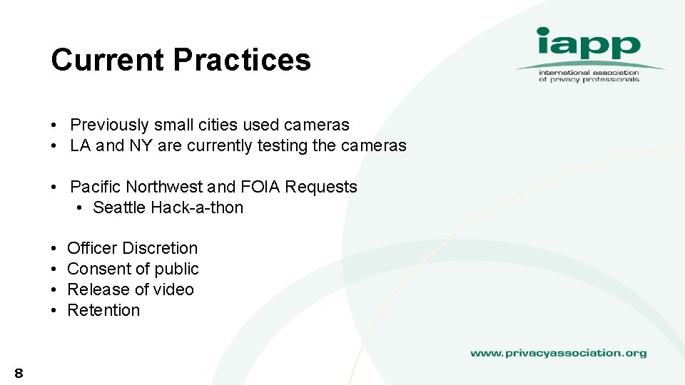 Current Practices • Previously small cities used cameras • LA and NY are currently