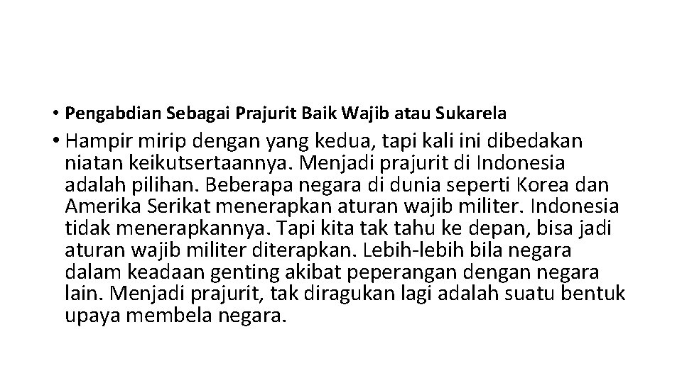  • Pengabdian Sebagai Prajurit Baik Wajib atau Sukarela • Hampir mirip dengan yang