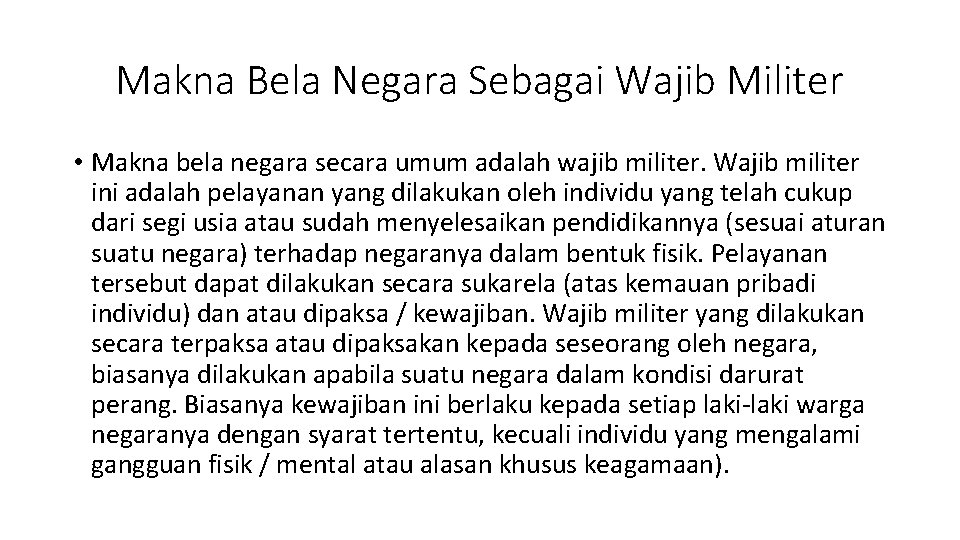 Makna Bela Negara Sebagai Wajib Militer • Makna bela negara secara umum adalah wajib