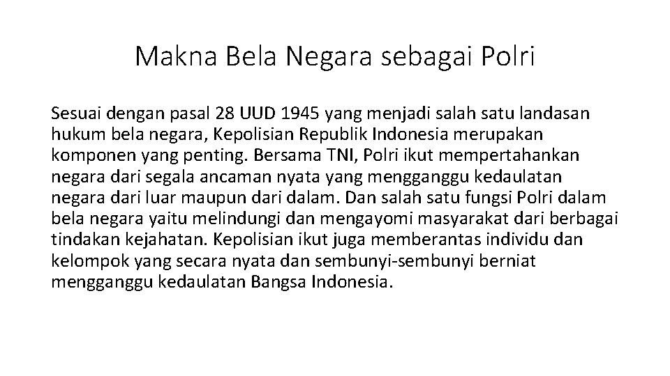 Makna Bela Negara sebagai Polri Sesuai dengan pasal 28 UUD 1945 yang menjadi salah