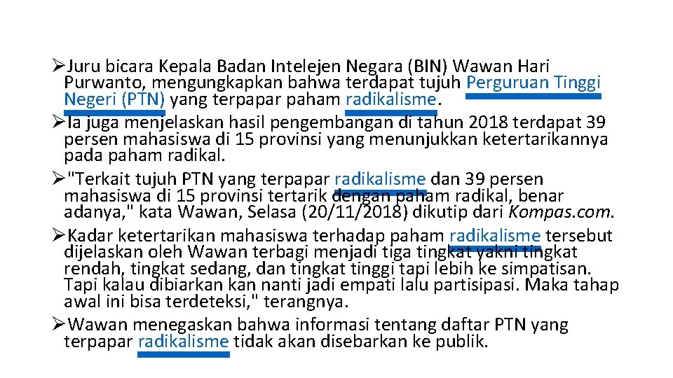 ØJuru bicara Kepala Badan Intelejen Negara (BIN) Wawan Hari Purwanto, mengungkapkan bahwa terdapat tujuh