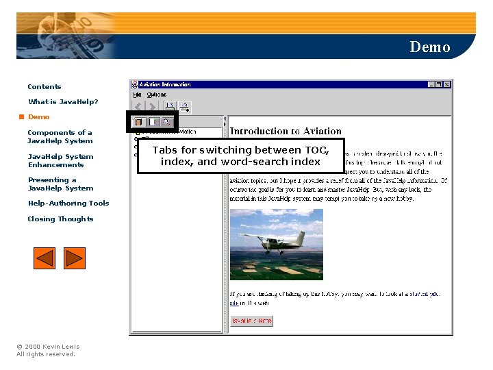 Demo Contents What is Java. Help? Demo Components of a Java. Help System Enhancements Demo Contents What is Java. Help? Demo Components of a Java. Help System Enhancements