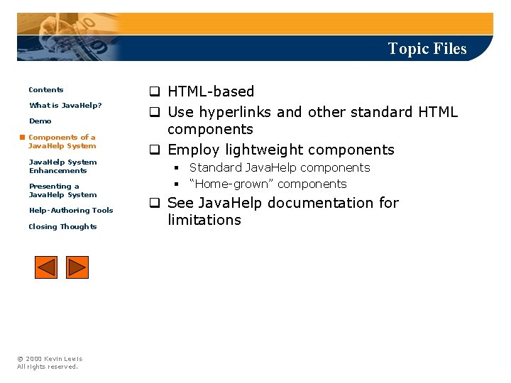 Topic Files Contents What is Java. Help? Demo Components of a Java. Help System