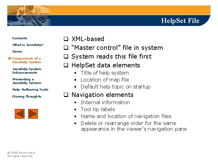 Help. Set File Contents What is Java. Help? Demo Components of a Java. Help