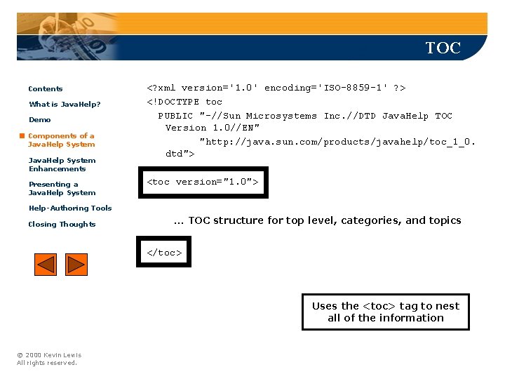 TOC Contents What is Java. Help? Demo Components of a Java. Help System Enhancements