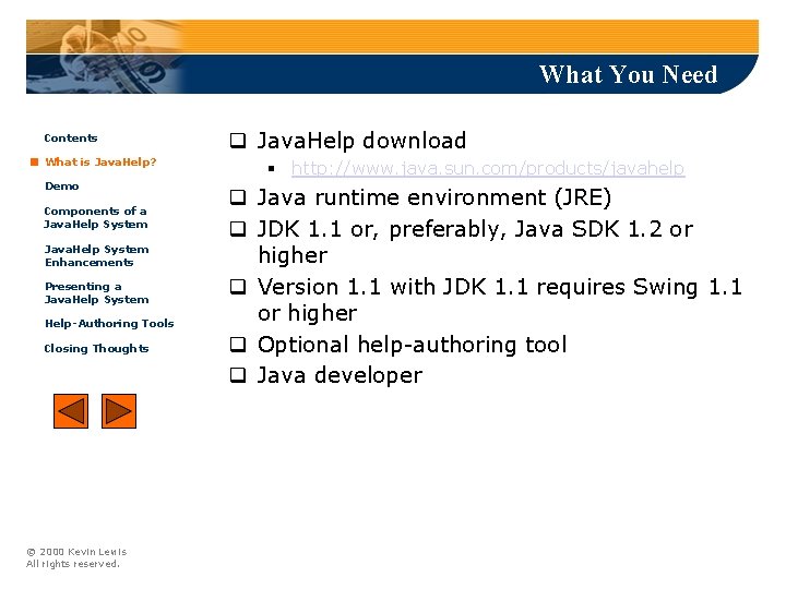 What You Need Contents What is Java. Help? Demo Components of a Java. Help