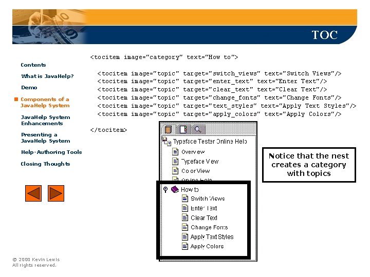 TOC <tocitem image="category" text="How to"> Contents What is Java. Help? Demo Components of a