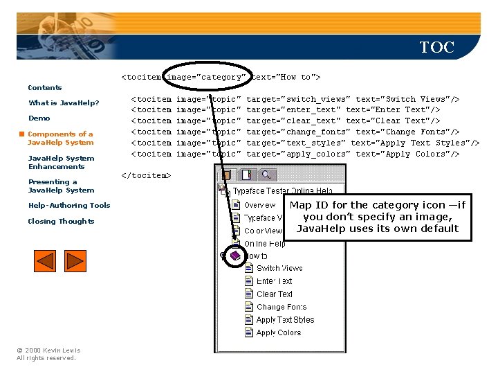 TOC <tocitem image="category" text="How to"> Contents What is Java. Help? Demo Components of a
