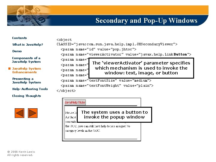 Secondary and Pop-Up Windows Contents What is Java. Help? Demo Components of a Java.