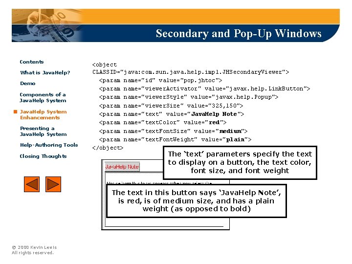 Secondary and Pop-Up Windows Contents What is Java. Help? Demo Components of a Java.