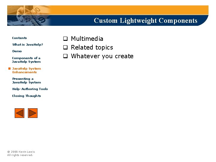 Custom Lightweight Components Contents What is Java. Help? Demo Components of a Java. Help